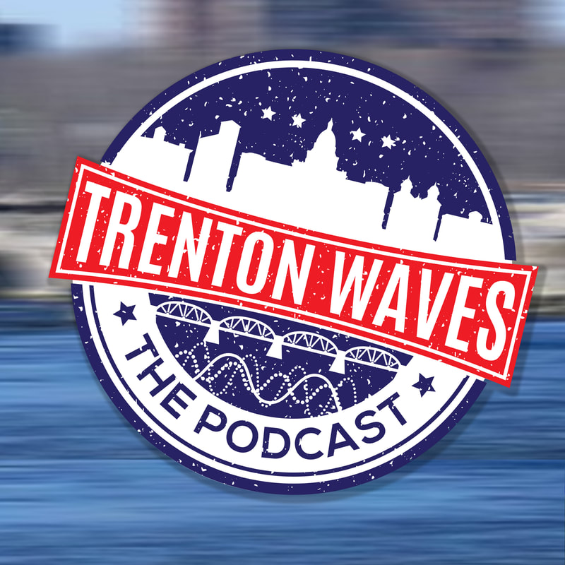 Trenton Waves, Mayor Reed Gusciora, Reed Gusciora, Trenton nj mayor, frank sasso, christina sasso, new pod city, trenton podcast